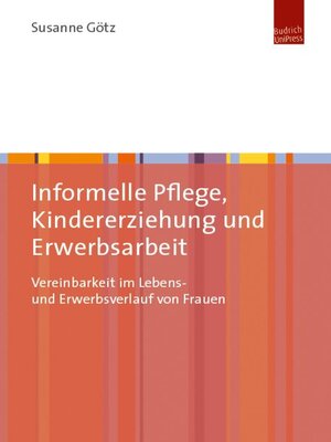 cover image of Informelle Pflege, Kindererziehung und Erwerbsarbeit